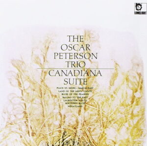 CANADIANA SUITE / OSCAR PETERSON