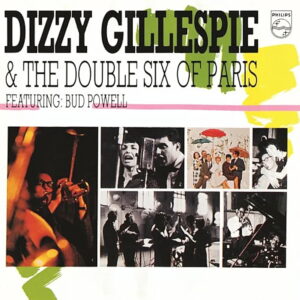 DIZZY GILLESPIE & THE DOUBLE SIX OF PARIS