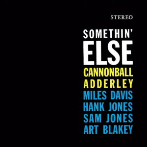 SOMETHIN' ELSE / CANNONBALL ADDERLEY