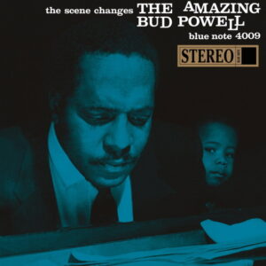 THE SCENE CHANGES / BUD POWELL