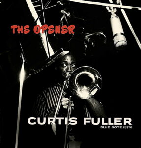 THE OPENER / CURTIS FULLER